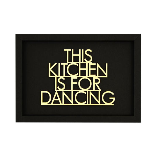 THIS KITCHEN IS FOR DANCING - Holzschrift in hochwertigen Kartonrahmen 21x15